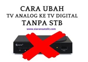 Cara Merubah TV Analog Ke Digital Tanpa STB: Panduan Lengkap - Stbtv.co.id